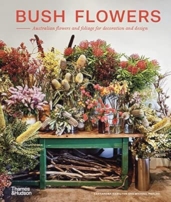 Bush Flowers: Australia Flowers and Foliage for Decoration and Design